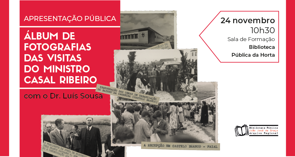 Apresentação do “Álbum de fotografias das visitas do ministro Casal Ribeiro”