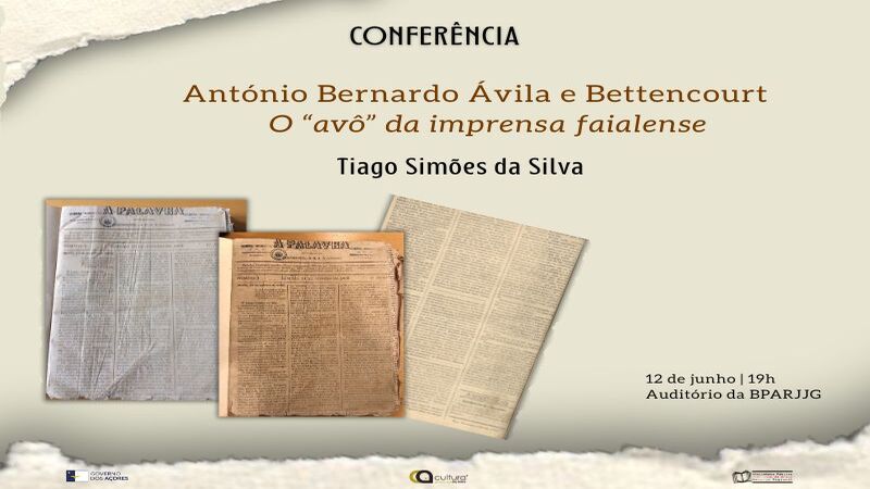 Conferência “António Bernardo Ávila e Bettencourt: o ‘avô’ da imprensa faialense”
